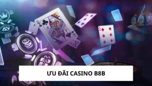 Ưu đãi Casino B8B